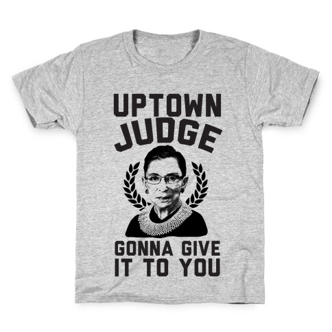 Uptown Judge Gonna Give It To You Kids T-Shirt
