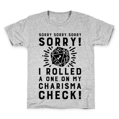 SORRY! I Rolled a One On My Charisma Check! Kids T-Shirt