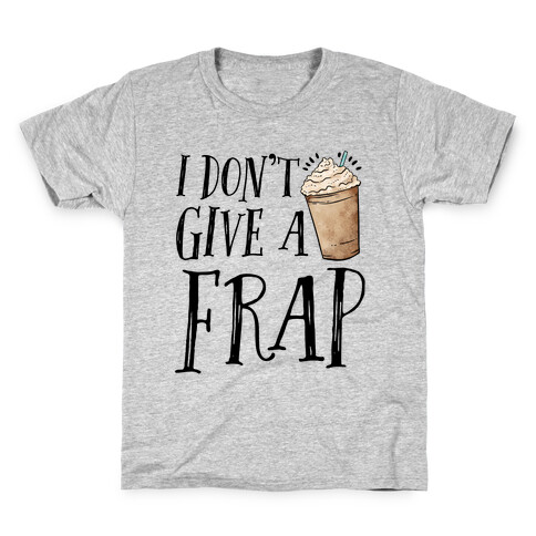 I Don't Give A Frap Kids T-Shirt