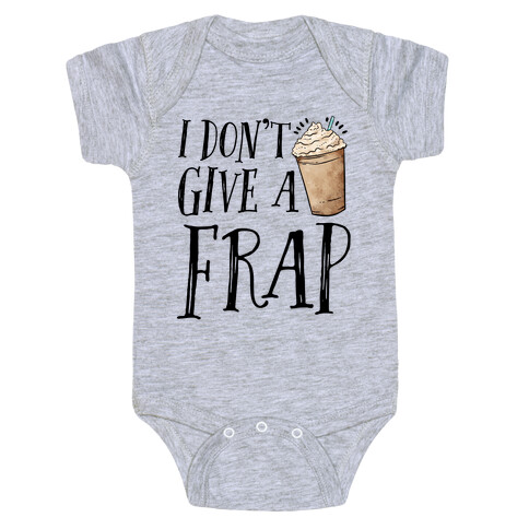 I Don't Give A Frap Baby One-Piece