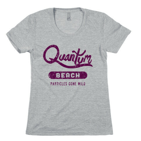 Quantum Beach - Particles Gone Wild Womens T-Shirt