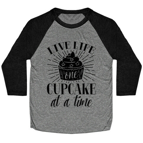 Live Life One Cupcake At A Time Baseball Tee