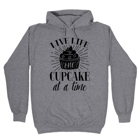 Live Life One Cupcake At A Time Hooded Sweatshirt