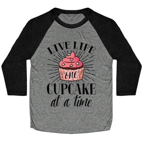 Live Life One Cupcake At A Time Baseball Tee