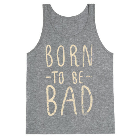 Born to Be Bad Tank Top