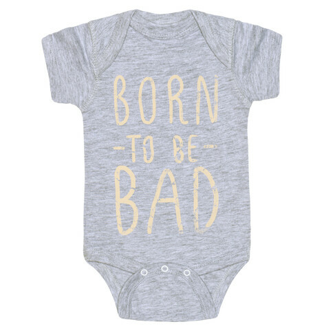 Born to Be Bad Baby One-Piece