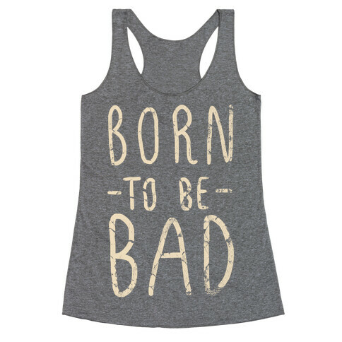 Born to Be Bad Racerback Tank Top