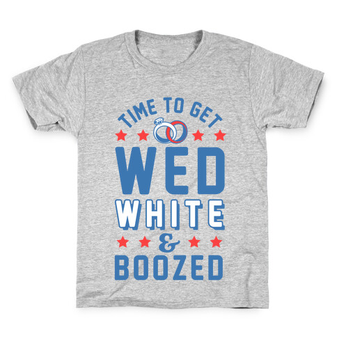 Time to get Wed White & Boozed Kids T-Shirt