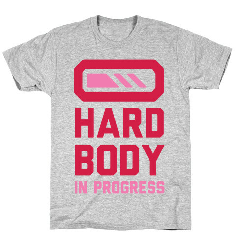 Hard Body In Progress T-Shirt