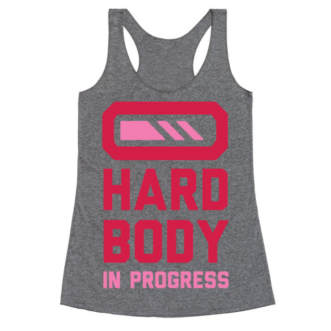 Hard Body In Progress Racerback Tank Top