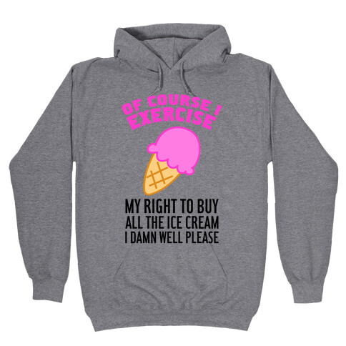 Of Course I Exercise Hooded Sweatshirt