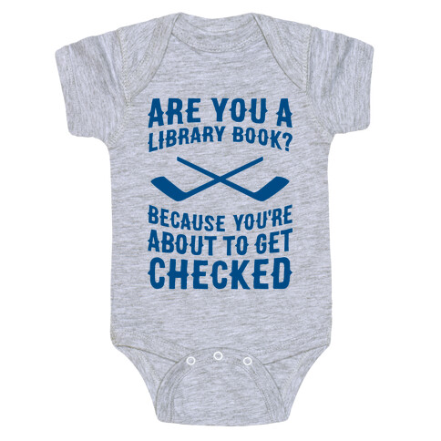 Are You A Library Book? Because You're About To Get Checked Baby One-Piece