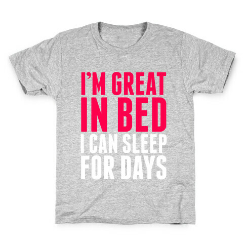 I'm Great in Bed Kids T-Shirt