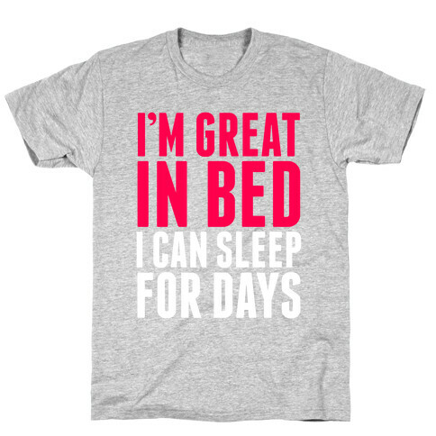 I'm Great in Bed T-Shirt