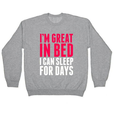 I'm Great in Bed Pullover