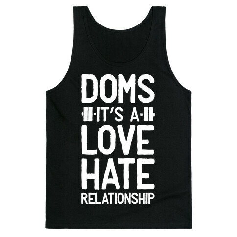 DOMS. It's a Love Hate Relationship Tank Top