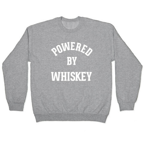 Powered By Whiskey Pullover