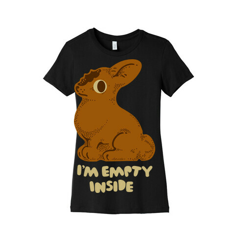 I'm Empty Inside Chocolate Easter Bunny Womens T-Shirt