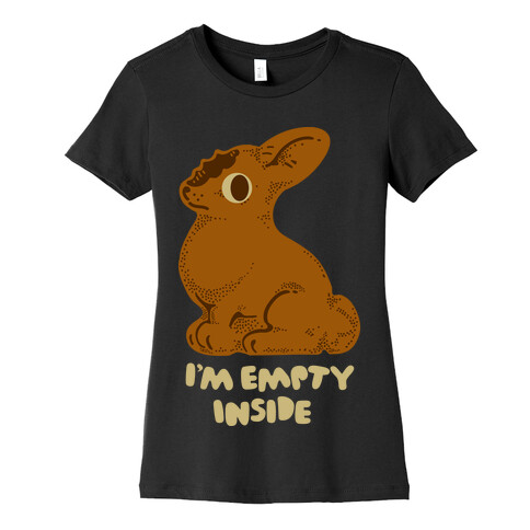 I'm Empty Inside Chocolate Easter Bunny Womens T-Shirt