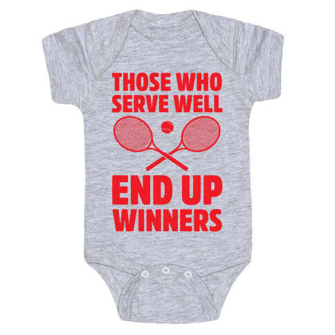 Those Who Serve Well End Up Winners Baby One-Piece