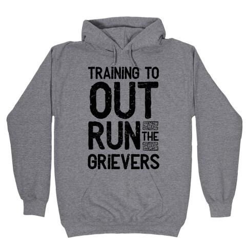 Training To Out Run The Grievers Hooded Sweatshirt
