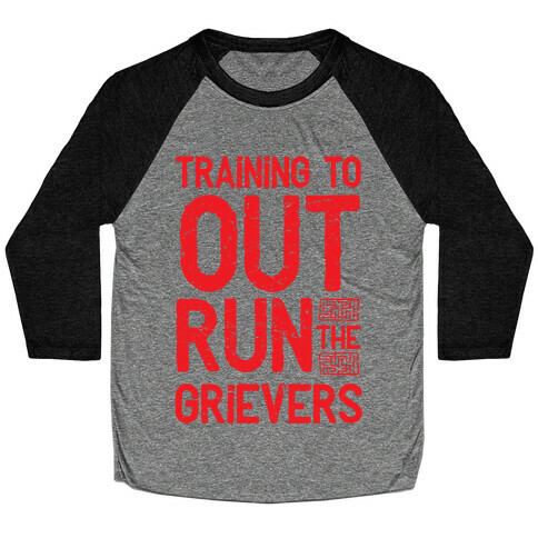 Training To Out Run The Grievers Baseball Tee
