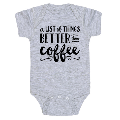 A List Of Things Better Than Coffee Baby One-Piece