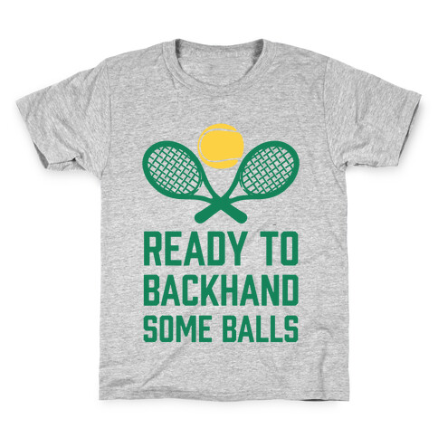 Ready To Backhand Some Balls Kids T-Shirt