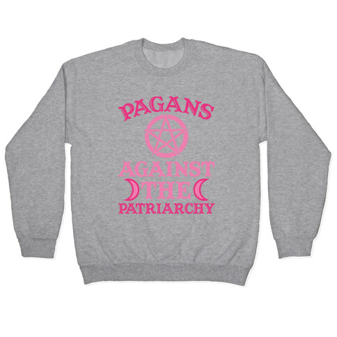 Pagans Against The Patriarchy Pullover