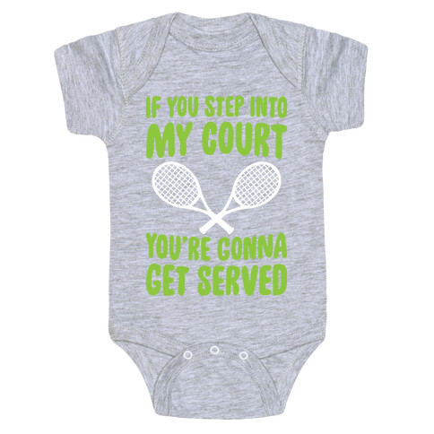 If You Step Into My Court, You're Gonna Get Served Baby One-Piece