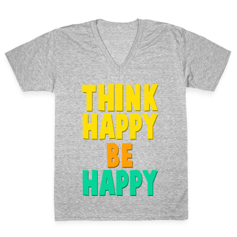 Think Happy, Be Happy V-Neck Tee Shirt