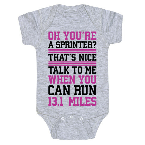 Oh, You're A Sprinter? Talk To Me When You Can Run 13.1 Baby One-Piece