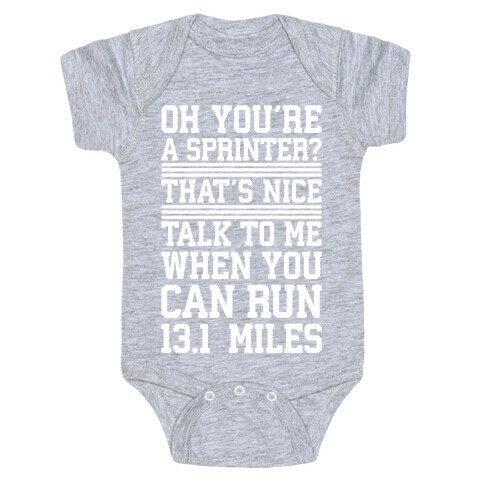 Oh, You're A Sprinter? Talk To Me When You Can Run 13.1 Baby One-Piece