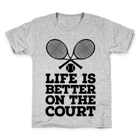 Life Is Better On The Court Kids T-Shirt