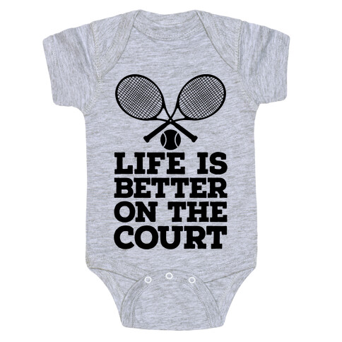 Life Is Better On The Court Baby One-Piece