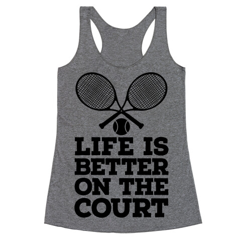 Life Is Better On The Court Racerback Tank Top