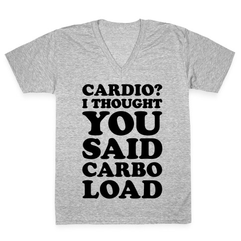 Cardio I Thought You Said Carbo Load V-Neck Tee Shirt