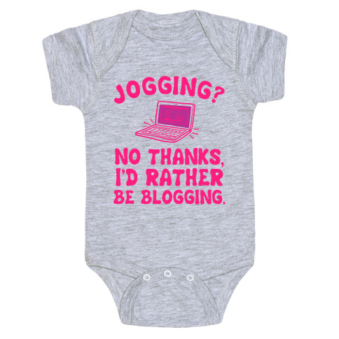Jogging? No, I'd Rather Be Blogging. Baby One-Piece