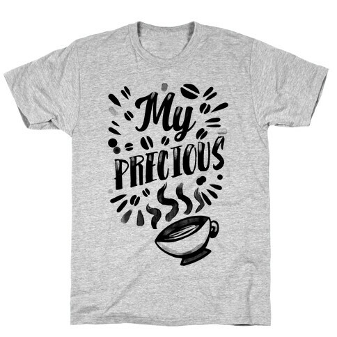 My Precious (Coffee) T-Shirt