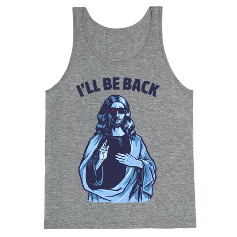 I'll Be Back (Jesus) Tank Top