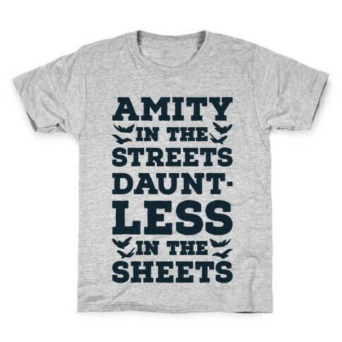 Amity In The Streets Dauntless In The Sheets Kids T-Shirt