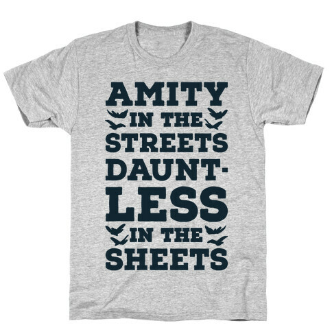 Amity In The Streets Dauntless In The Sheets T-Shirt