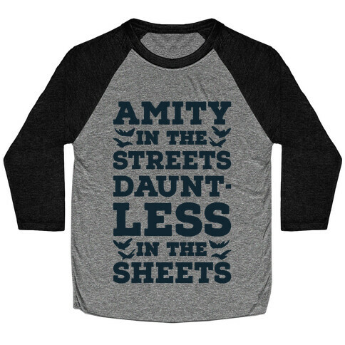 Amity In The Streets Dauntless In The Sheets Baseball Tee