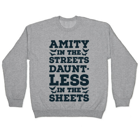 Amity In The Streets Dauntless In The Sheets Pullover