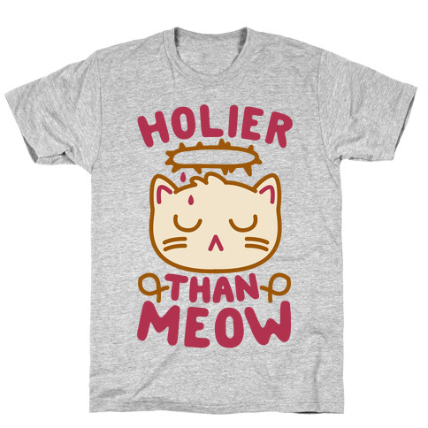 Holier Than Meow T-Shirt