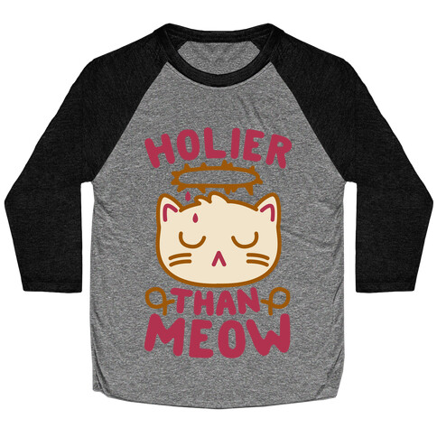 Holier Than Meow Baseball Tee