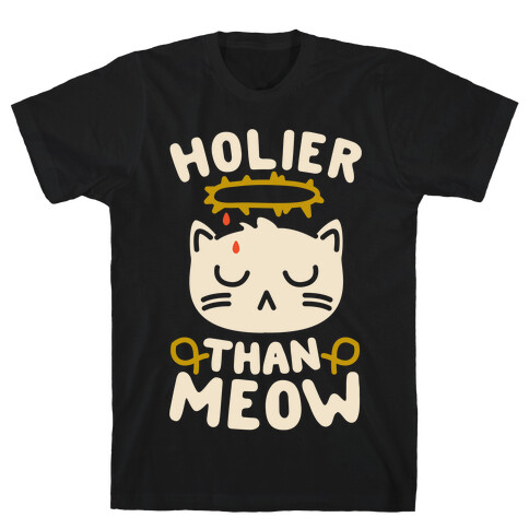 Holier Than Meow T-Shirt