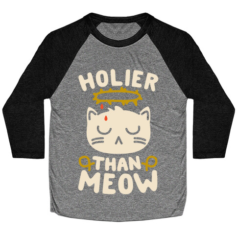 Holier Than Meow Baseball Tee