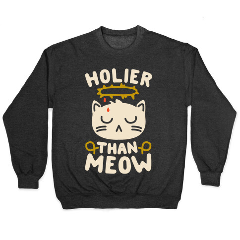 Holier Than Meow Pullover