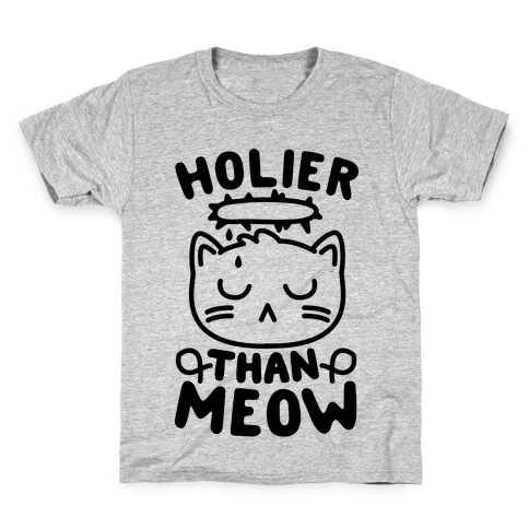 Holier Than Meow Kids T-Shirt